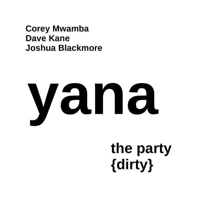 COREY MWAMBA - yana :  the party {dirty} cover 